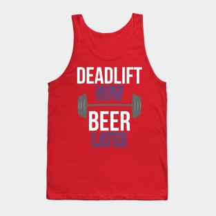 Deadlift Now Beer Later Tank Top